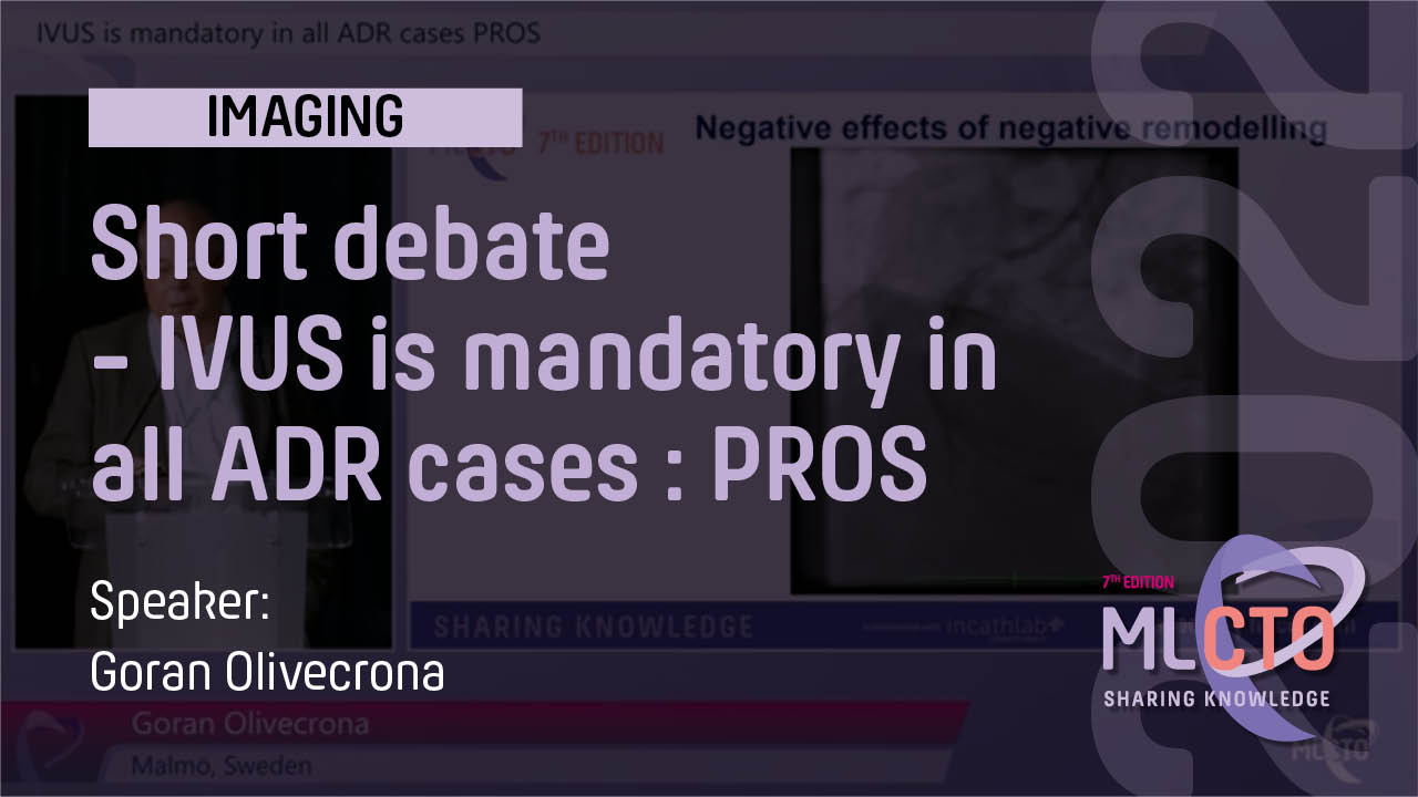 Short debate: IVUS is mandatory in all ADR cases : PROS