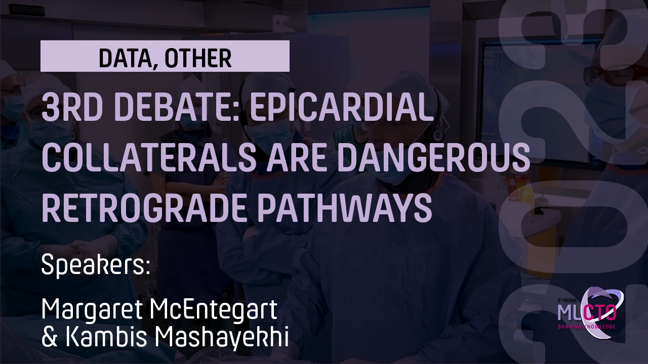 3RD DEBATE: EPICARDIAL COLLATERALS ARE DANGEROUS RETROGRADE PATHWAYS