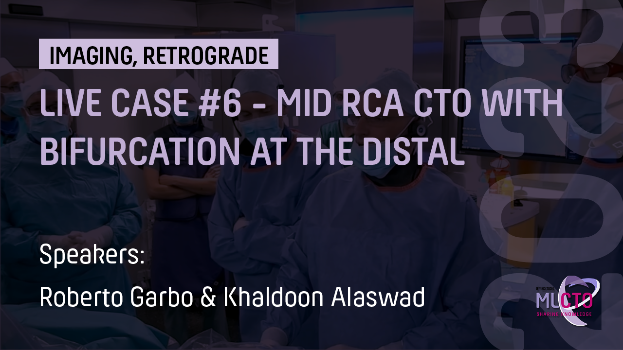 LIVE CASE #6 – MID RCA CTO WITH BIFURCATION AT THE DISTAL 
CAP