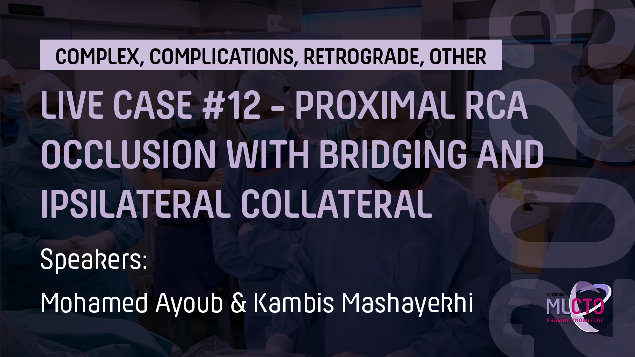 LIVE CASE #12 – PROXIMAL RCA OCCLUSION WITH BRIDGING AND IPSILATERAL COLLATERAL